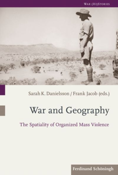 War and Geography - Frank Jacob - Books - Brill Schoningh - 9783506783776 - January 16, 2017