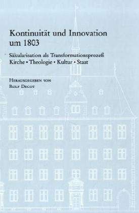 VerAffentlichungen des Instituts fA"r EuropAische Geschichte Mainz.: SAkularisation als TransformationsprozeA; Kirche, Theologie, Kultur, Staat -  - Bøger - Vandenhoeck & Ruprecht GmbH & Co KG - 9783525100776 - 2005