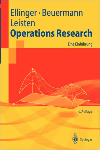 Cover for Theodor Ellinger · Operations Research: Eine Einfuhrung - Springer-Lehrbuch (Paperback Book) [6th 6., Durchgesehene Aufl. 2003 edition] (2003)