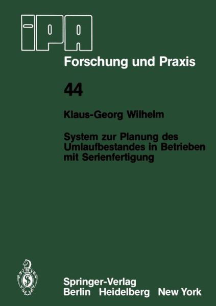 System Zur Planung Des Umlaufbestandes in Betrieben Mit Serienfertigung - IPA-Iao - Forschung Und Praxis - K -G Wilhelm - Bøker - Springer-Verlag Berlin and Heidelberg Gm - 9783540103776 - 1. oktober 1980