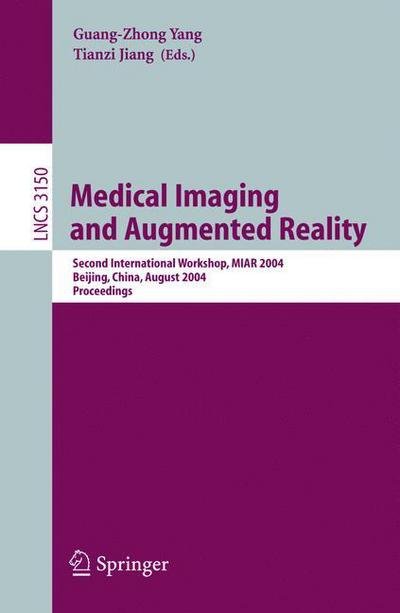 Cover for Guang-zhong Yang · Medical Imaging and Augmented Reality: Second International Workshop, MIAR 2004, Beijing, China, August 19-20, 2004, Proceedings - Lecture Notes in Computer Science (Pocketbok) [2004 edition] (2004)