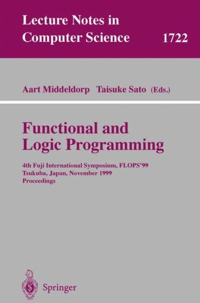 Cover for A Middeldorp · Functional and Logic Programming: 4th Fuji International Symposium, Flops'99 Tsukuba, Japan, November 11-13, 1999 Proceedings (Proceedings of the Fourth Fuji International Symposium, Flops '99, Tsukuba, Japan, November 11-13, 1999, Proceedings) - Lecture  (Paperback Book) (1999)