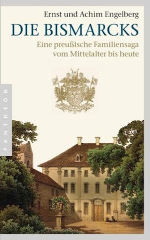 Die Bismarcks - Ernst Engelberg - Książki - Pantheon - 9783570551776 - 21 maja 2012