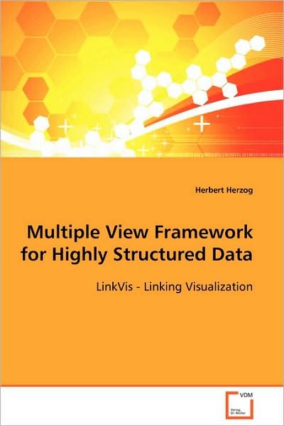 Cover for Herbert Herzog · Multiple View Framework for Highly Structured Data: Linkvis - Linking Visualization (Paperback Book) (2008)