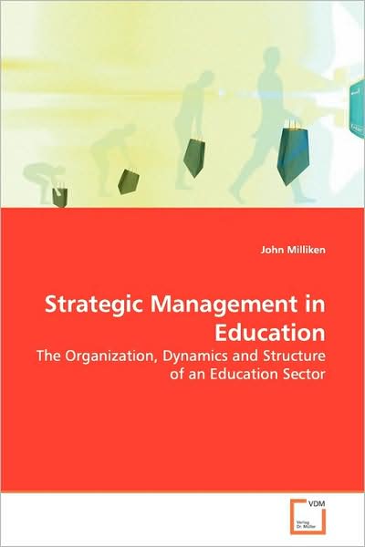 Cover for John Milliken · Strategic Management in Education: the Organization, Dynamics and Structure of an Education Sector (Paperback Book) (2009)