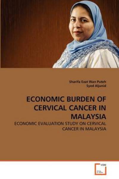 Cover for Syed Aljunid · Economic Burden of Cervical Cancer in Malaysia: Economic Evaluation Study on Cervical Cancer in Malaysia (Paperback Bog) (2011)