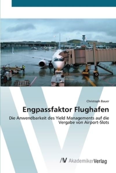 Cover for Bauer · Engpassfaktor Flughafen (Book) (2012)