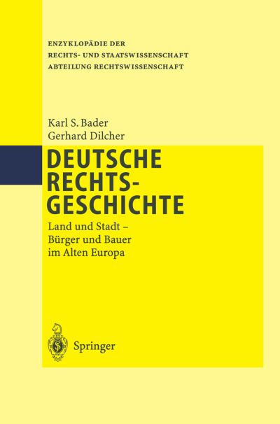 Cover for Karl S. Bader · Deutsche Rechtsgeschichte: Land und Stadt Burger und Bauer im Alten Europa - Enzyklopadie der Rechts- und Staatswissenschaft (Paperback Book) [German, Softcover Reprint of the Original 1st Ed. 1999 edition] (2012)