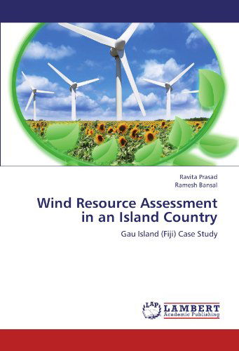 Cover for Ramesh Bansal · Wind Resource Assessment in an Island Country: Gau Island (Fiji) Case Study (Paperback Book) (2012)