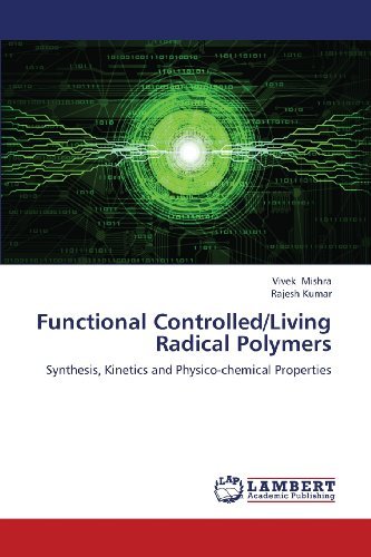 Cover for Rajesh Kumar · Functional Controlled / Living Radical Polymers: Synthesis, Kinetics and Physico-chemical Properties (Paperback Book) (2013)