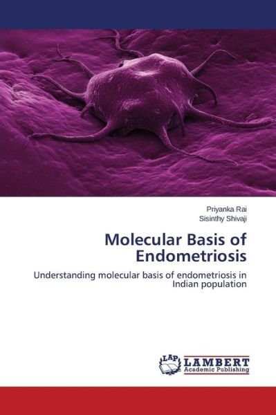 Cover for Rai Priyanka · Molecular Basis of Endometriosis (Pocketbok) (2015)