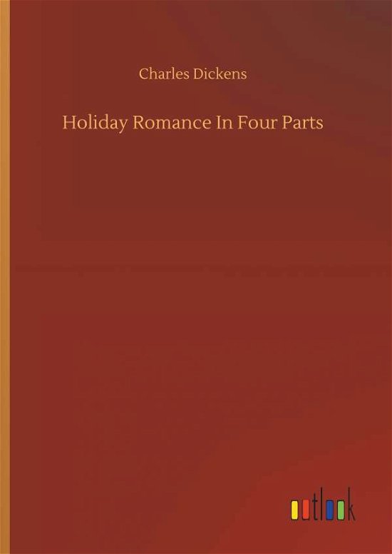 Cover for Dickens · Holiday Romance In Four Parts (Bog) (2019)