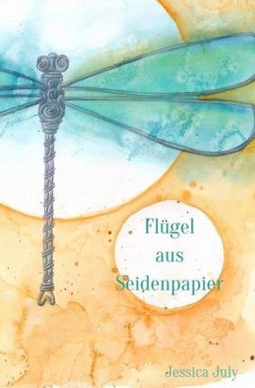 Cover for July · Flügel aus Seidenpapier (Bok)