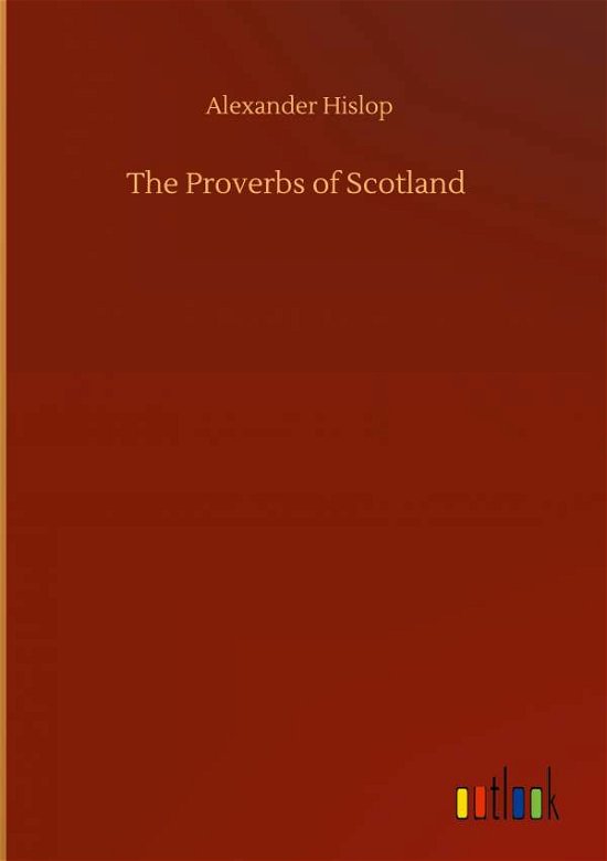 Cover for Alexander Hislop · The Proverbs of Scotland (Hardcover Book) (2020)