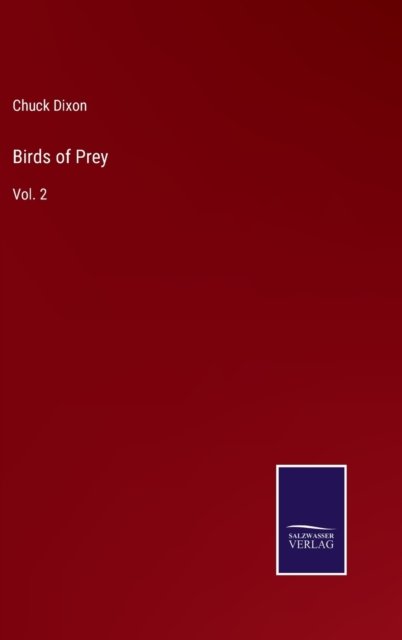 Chuck Dixon · Birds of Prey (Gebundenes Buch) (2022)