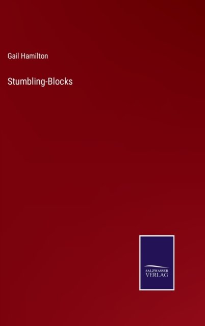Stumbling-Blocks - Gail Hamilton - Böcker - Salzwasser-Verlag - 9783752584776 - 12 mars 2022