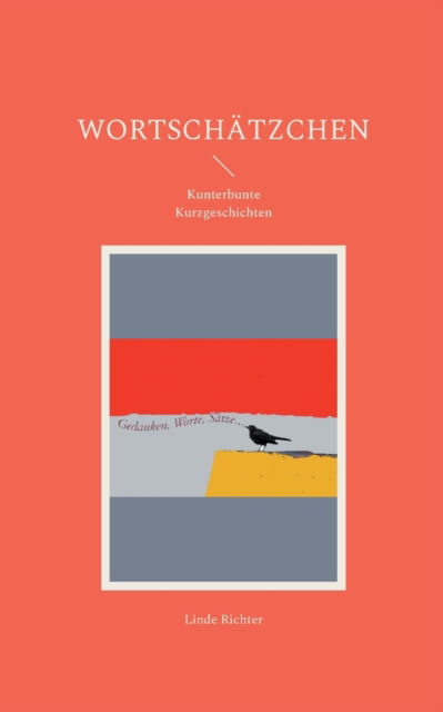 Wortschatzchen: Kunterbunte Kurzgeschichten - Linde Richter - Książki - Books on Demand - 9783754353776 - 24 września 2021