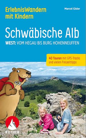 ErlebnisWandern mit Kindern Schwäbische Alb West: - Marcel Gisler - Kirjat - Rother Bergverlag - 9783763333776 - keskiviikko 5. heinäkuuta 2023