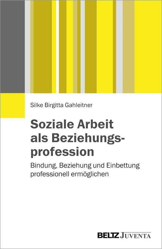 Cover for Gahleitner · Soziale Arbeit als Beziehung (Book)