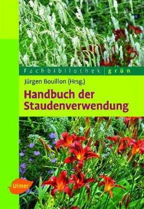 Handbuch der Staudenverwendung - Bouillon - Libros -  - 9783800177776 - 