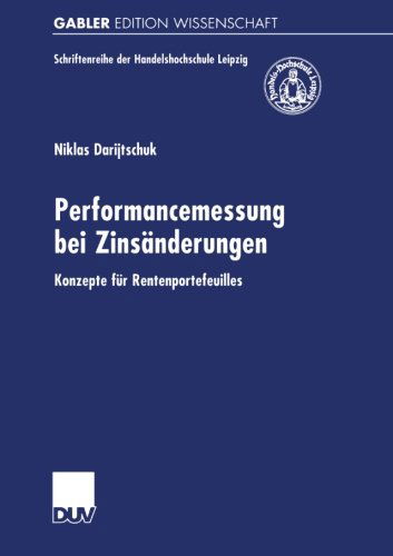 Cover for Niklas Darijtschuk · Performancemessung Bei Zinsanderungen: Konzepte Fur Rentenportefeuilles - Schriftenreihe Der Hhl Leipzig Graduate School of Management (Paperback Book) [2001 edition] (2001)