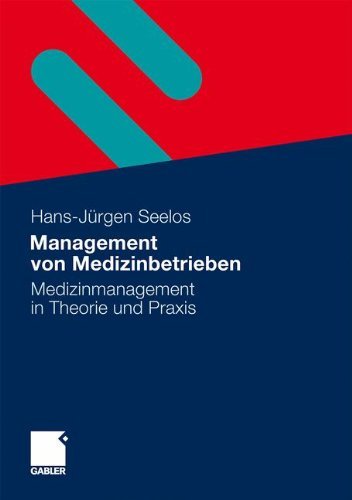 Cover for H -Jurgen Seelos · Management Von Medizinbetrieben: Medizinmanagement in Theorie Und Praxis (Hardcover Book) [2010 edition] (2010)