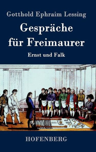 Cover for Gotthold Ephraim Lessing · Gesprache Fur Freimaurer (Hardcover Book) (2016)