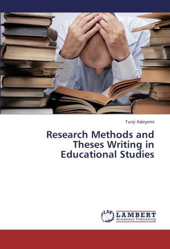 Cover for Tunji Adeyemi · Research Methods and Theses Writing in Educational Studies (Paperback Book) (2013)