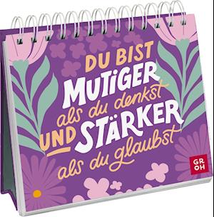 Cover for Groh Verlag · Du bist mutiger als du denkst und stärker als du glaubst (Book) (2024)