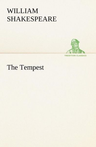 The Tempest (Tredition Classics) - William Shakespeare - Boeken - tredition - 9783849167776 - 4 december 2012