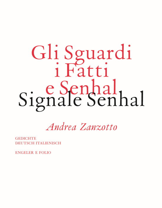 Werke Band 2 - Gli Sguardi I Fatti E Senhal - Signale Senhal - Andrea Zanzotto - Books -  - 9783852561776 - 