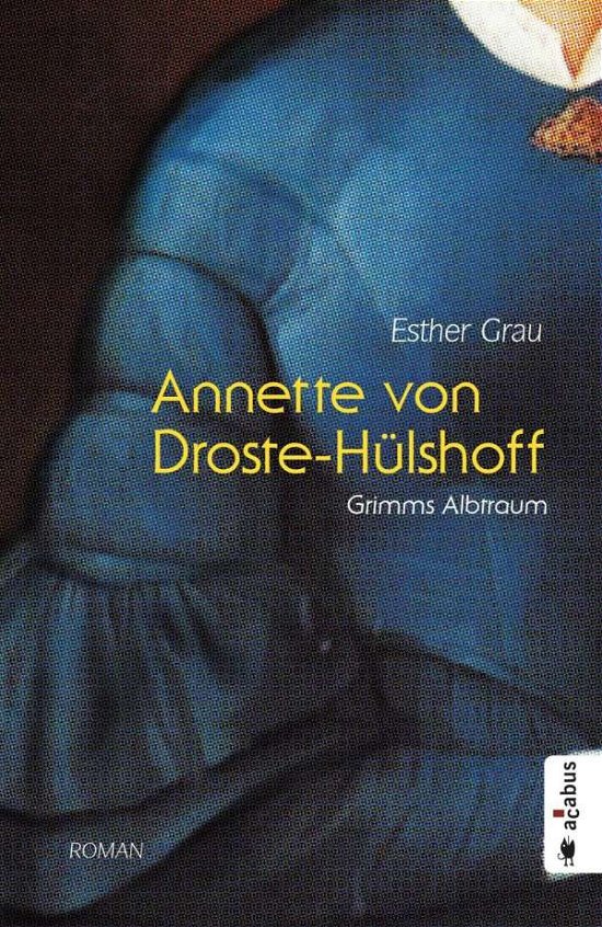 Cover for Grau · Annette von Droste-Hülshoff. Grimm (Book)