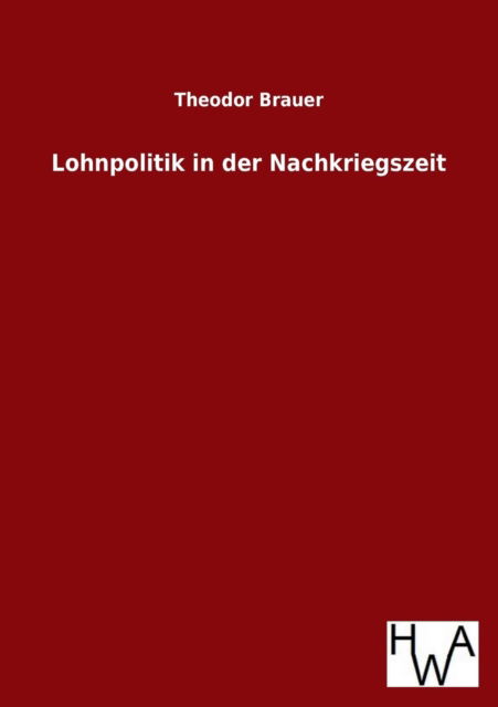 Cover for Theodor Brauer · Lohnpolitik in Der Nachkriegszeit (Taschenbuch) [German edition] (2013)