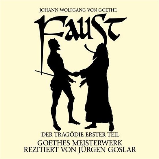 Goethe: Faust.der Tragödie Erster Teil - Jürgen Goslar - Muziek - ZYX - 9783865499776 - 28 maart 2014