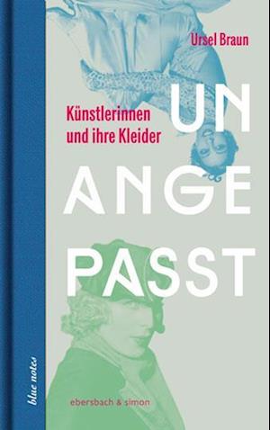 Unangepasst - Ursel Braun - Books - Ebersbach & Simon - 9783869152776 - March 22, 2023