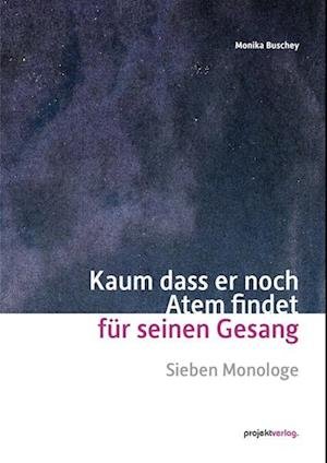 Cover for Monika Buschey · Kaum dass er noch Atem findet für seinen Gesang (Book) (2022)