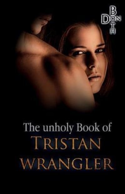 Cover for Don Both · The unholy Book of Tristan Wrangler (Paperback Bog) (2016)