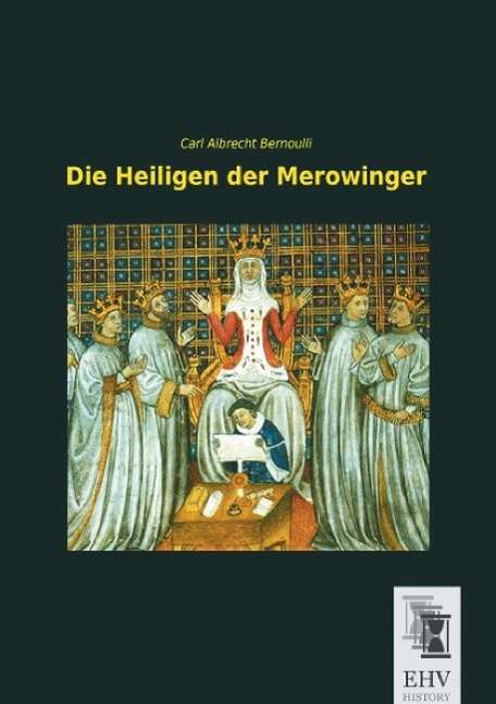 Cover for Bernoulli · Die Heiligen der Merowinger (Book)