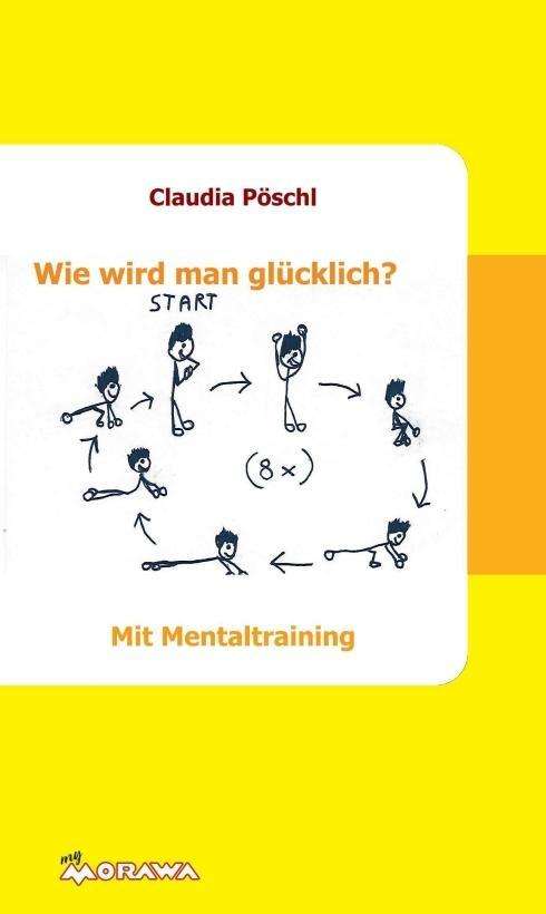 Cover for Pöschl · Wie wird man glücklich? (Buch)