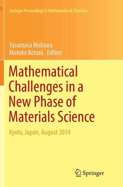 Cover for Mathematical Challenges in a New Phase of Materials Science: Kyoto, Japan, August 2014 - Springer Proceedings in Mathematics &amp; Statistics (Paperback Book) [Softcover reprint of the original 1st ed. 2016 edition] (2018)
