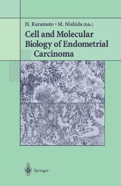 H Kuramoto · Cell and Molecular Biology of Endometrial Carcinoma (Pocketbok) [Softcover reprint of the original 1st ed. 2003 edition] (2012)