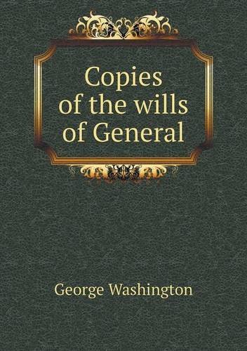 Cover for George Washington · Copies of the Wills of General (Pocketbok) (2014)