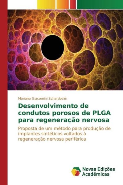 Cover for Giacomini Schardosim Mariane · Desenvolvimento De Condutos Porosos De Plga Para Regeneracao Nervosa (Pocketbok) (2015)