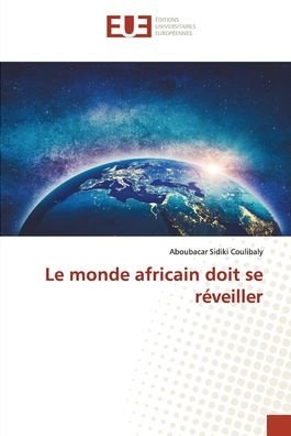 Cover for Aboubacar Sidiki Coulibaly · Le monde africain doit se réveiller (Paperback Bog) (2021)
