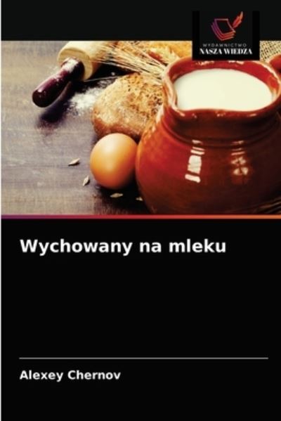 Cover for Alexey Chernov · Wychowany na mleku (Paperback Book) (2021)