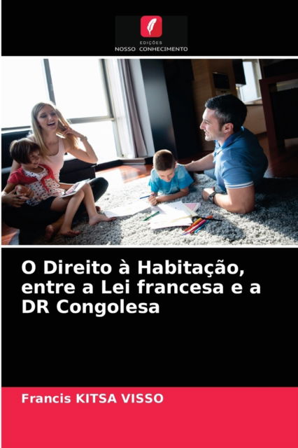 Cover for Francis Kitsa Visso · O Direito a Habitacao, entre a Lei francesa e a DR Congolesa (Paperback Book) (2021)