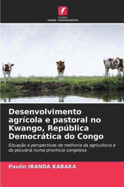 Cover for Paulin Ibanda Kabaka · Desenvolvimento agricola e pastoral no Kwango, Republica Democratica do Congo (Pocketbok) (2021)