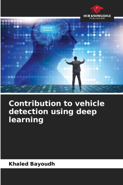 Cover for Khaled Bayoudh · Contribution to vehicle detection using deep learning (Paperback Book) (2021)