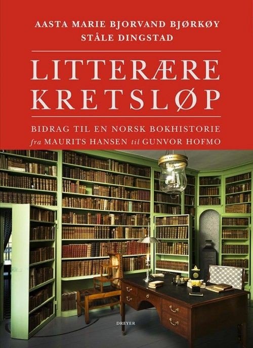 Cover for Bjørkøy Aasta Marie Bjorvand · Litterære kretsløp : bidrag til en norsk bokhistorie fra Maurits Hansen til Gunvor Hofmo (Bog) (2017)