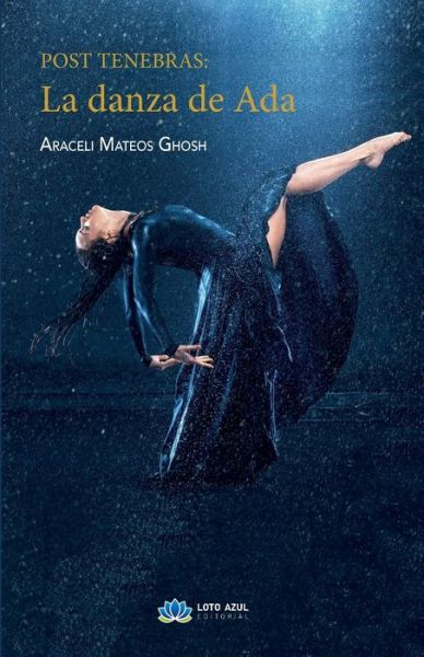Cover for Aracel Mateos Ghosh · Post Tenebras. La danza de Ada (Paperback Book) (2022)
